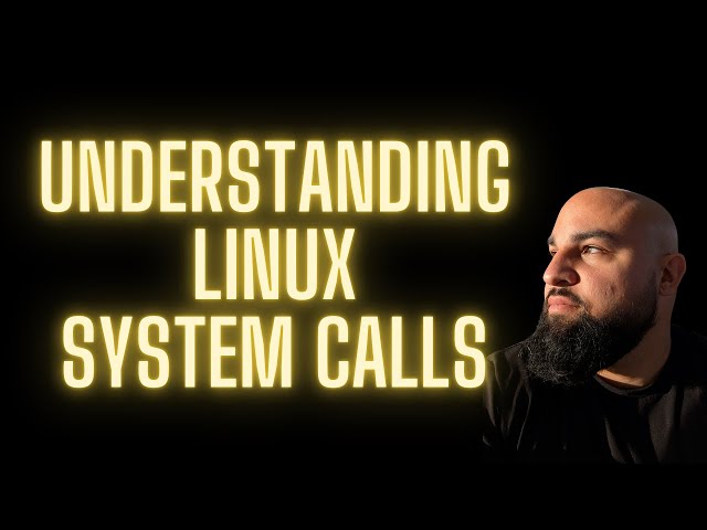 Understanding Linux System Calls