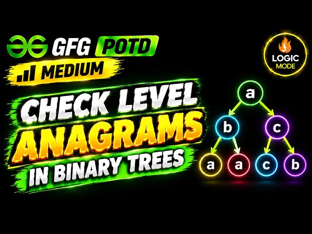 GFG POTD | Check Level Anagrams in Binary Trees | C++