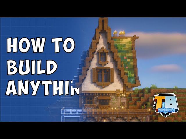How To Build Anything in Minecraft