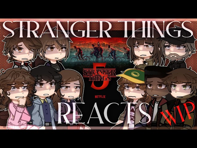 STRANGER THINGS REACTS | PT 2 WIP | 2X SPEED | gacha nebula | gacha