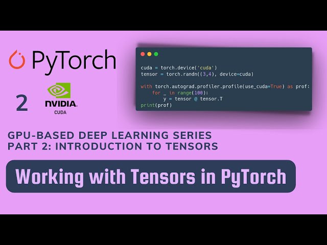 Introduction to Tensors (PyTorch with GPU series, part 2)