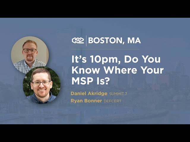 It's 10 PM, Do You Know Where Your MSP Is?
