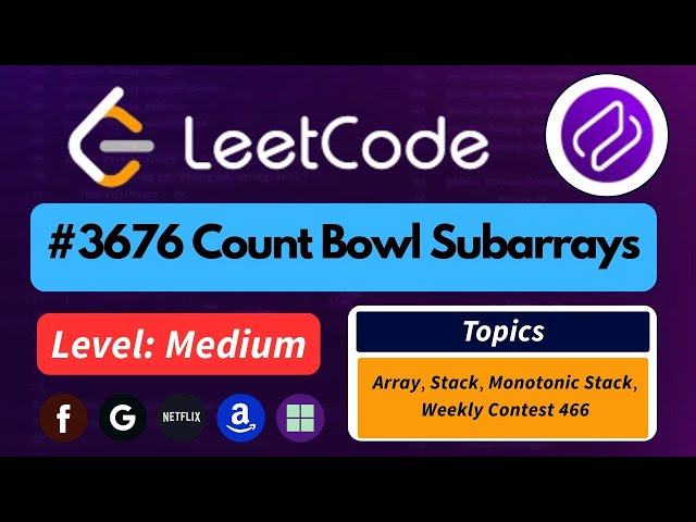Count Bowl Subarrays | Optimal Stack-Based Subarray Counting Strategy