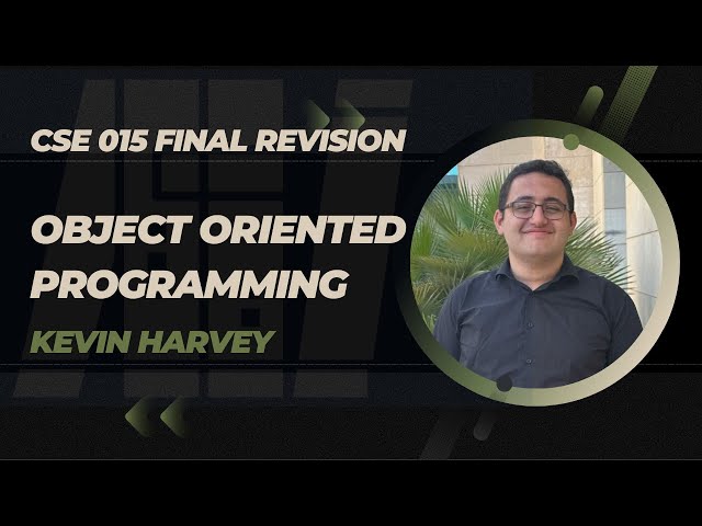 CSE015 Final Revision - Object oriented programming - Part 1