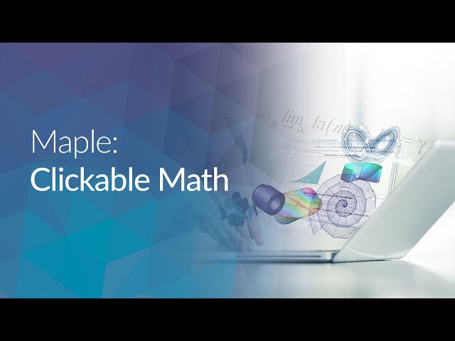 Maple: Clickable Math
