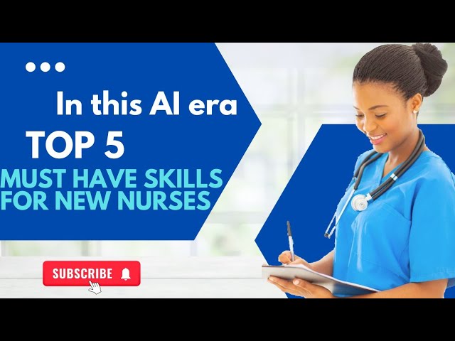 Top 5 -Must have skills for New Nurses!!