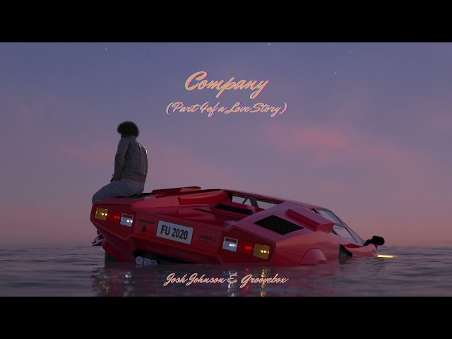 Josh Johnson | Company (Part 4 of a Love Story) with Groovebox