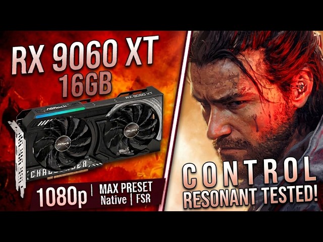 Control Resonant | RX 9060 XT 16GB + 5600G | Max Preset | 1080p | Native | FSR | RTX | FPS Test