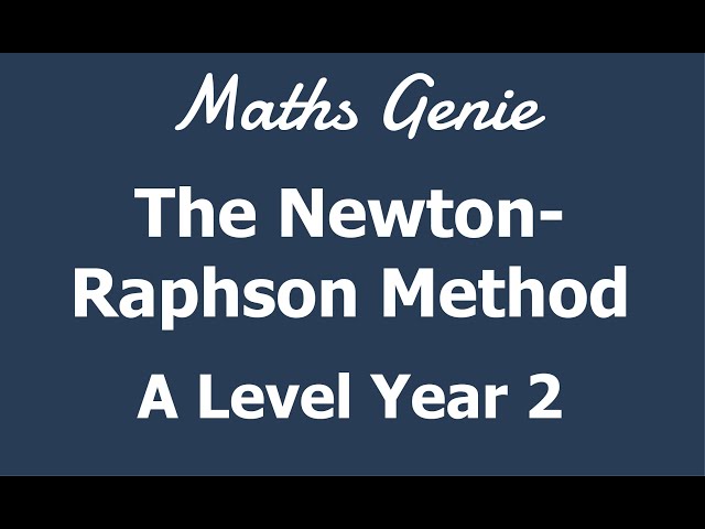 The Newton Raphson Method