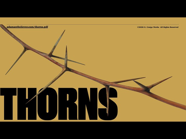 Thorns - A Message By: G. Craige Lewis of EX Ministries