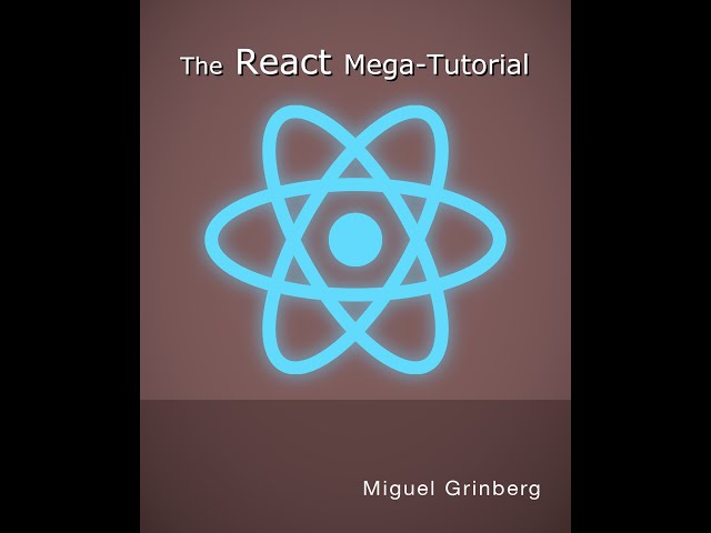 Introducing the React Mega-Tutorial