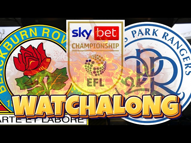 Blackburn Rovers vs QPR | 🔴 LIVE: 2026/27 EFL Championship Watchalong