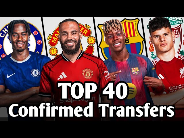 TOP 40 CONFIRMED TRANSFER SUMMER 2025 ✅ Mbeumo to Man Utd, Nico Williams to Barcelona ...🔥🤪