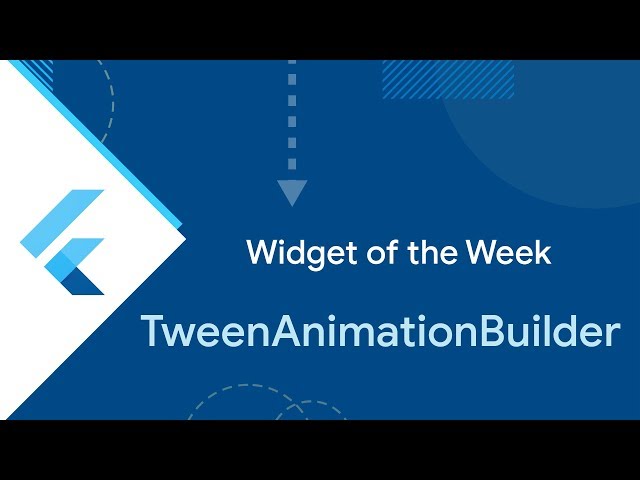 TweenAnimationBuilder (Flutter Widget of the Week)