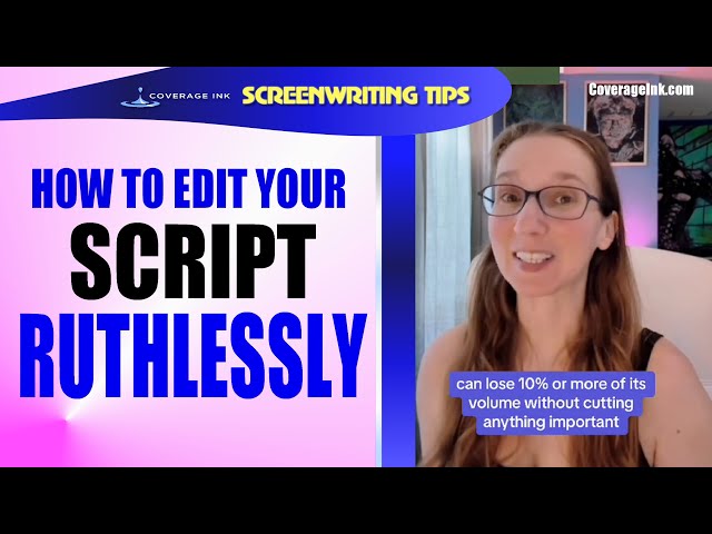 #Screenwriting Tips: How To Edit Your Script Ruthlessly (Like a Pro #Writer!) - #screenplay #writing