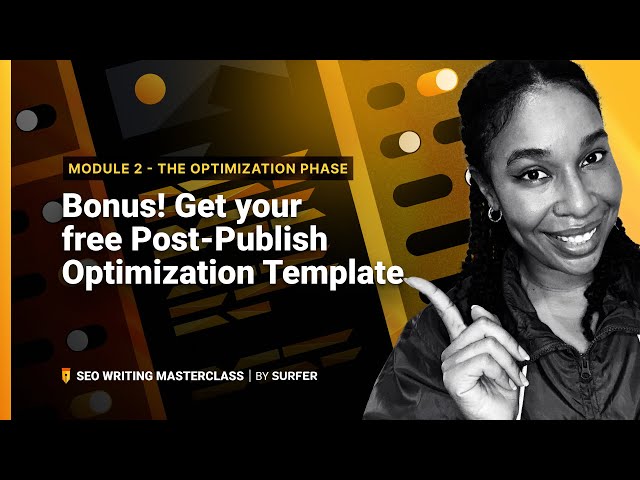 The Optimization Phase: Get your free Post-Publish Optimization Template (SEO Writing Masterclass)