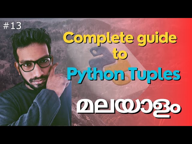 Mastering Python Tuples: A Comprehensive Guide for Beginners | Malayalam | Python Tuples explained