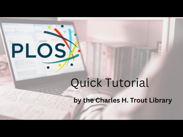 PLoS (Public Library of Science Video Tutorial