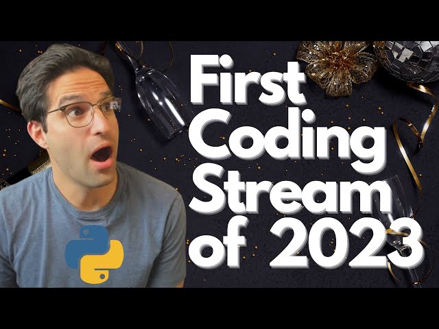 HAPPY NEW YEAR - First Live Coding of 2023!!