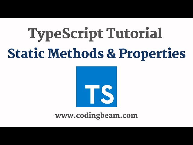 #12 Static Methods & Properties | TypeScript Tutorial | Coding Beam