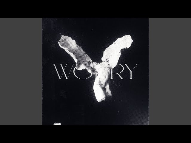worry (ultra slowed)