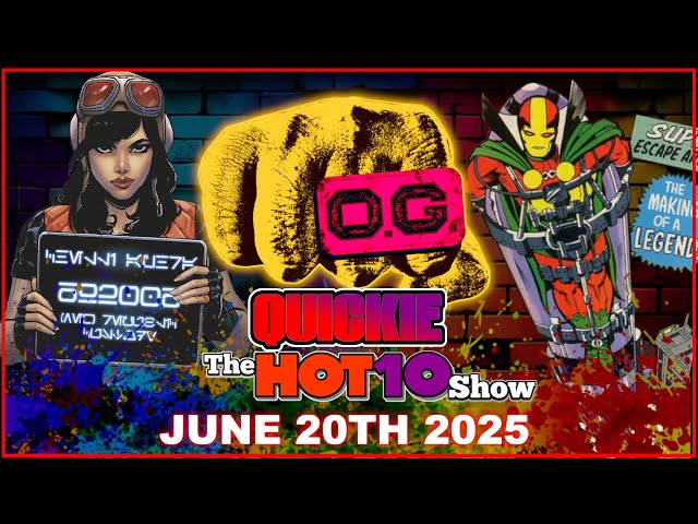 Hot 10 Quickie 6/20/2025 | House of Stein Comic Books & Speculation
