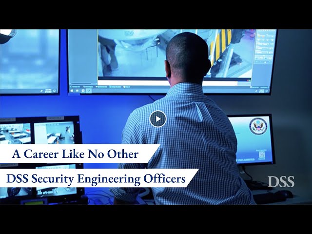 A Career Like No Other: DSS Security Engineering Officers