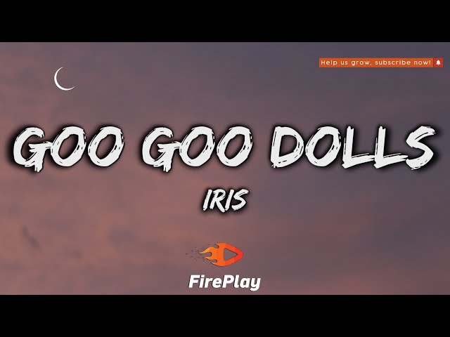 Goo Goo Dolls - Iris 🔥Lyrics🔥