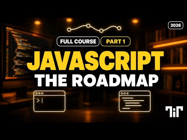JavaScript Course for Beginners 2026 - The Roadmap | PART 1
