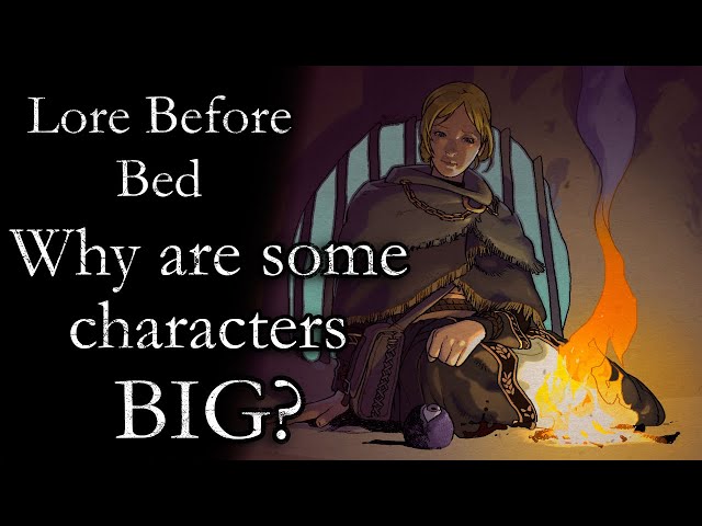 What does the size of characters mean? | Dark Souls & Elden Ring Lore Before Bed