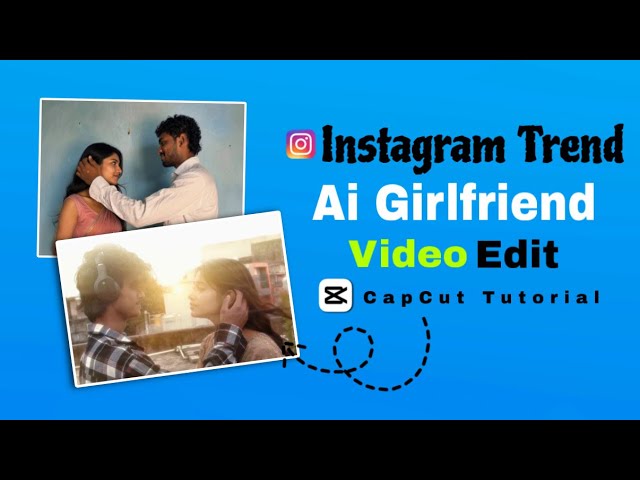 Instagram trend Ai girlfriend video edit || CapCut Tutorial || #capcuttutorial #aivideo #edit
