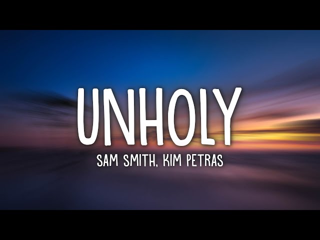 Sam Smith - Unholy (Lyrics) ft. Kim Petras