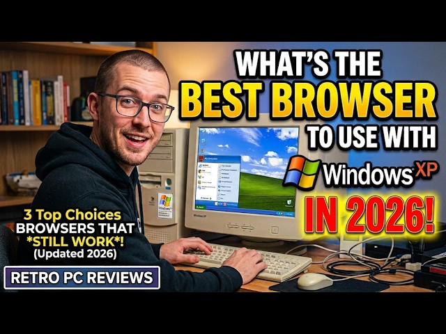 ✅ Best Browsers for Windows XP In 2026! ✅