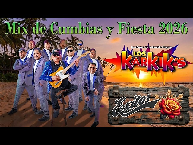Los Karkik's Mix de Cumbias y Fiesta 2026 🎉 Cumbias Para Bailar y Recordar