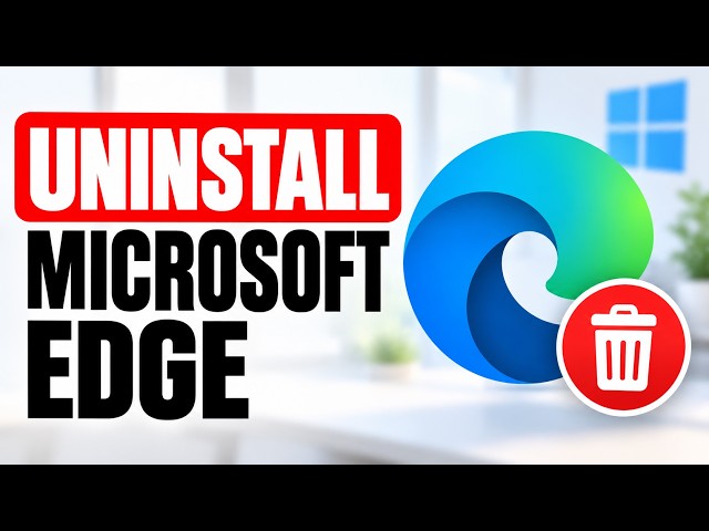 How to Uninstall Edge (It's Easier Than You Think)