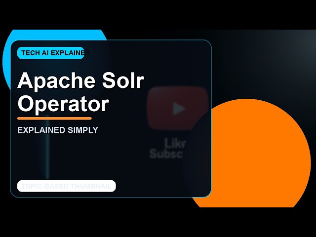 Apache Solr Operator Explained: Everything You Need to Know 🚀