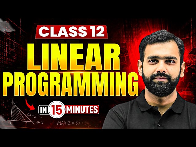 🔥 Class 12 Maths: Linear Programming in 15 Minutes! 🚀 | Complete Chapter