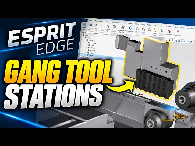 How to Add Gang Tool Stations to Swiss CNC Machines in ESPRIT EDGE | Step-by-Step Tutorial