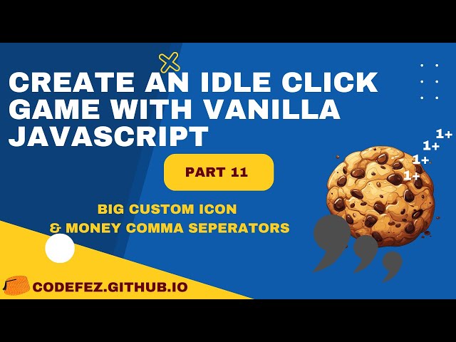 Cookie Clicker game - Vanilla #jsCourse - Part 11-  Big Custom Icon