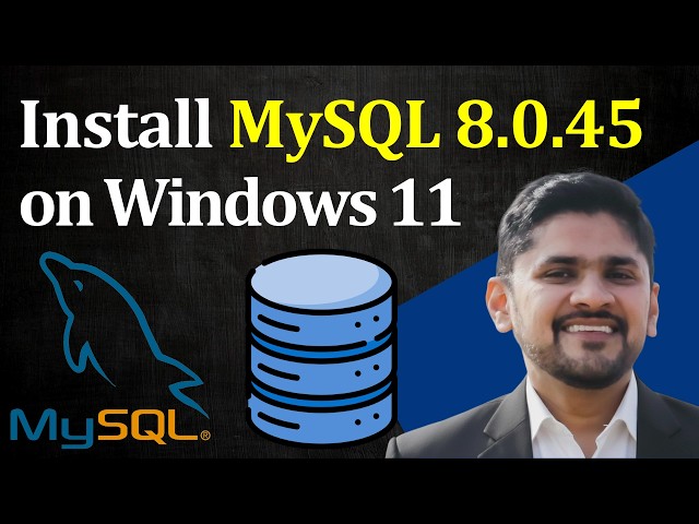 How to install MySQL 8.0.45 Server and Workbench latest version on Windows 11