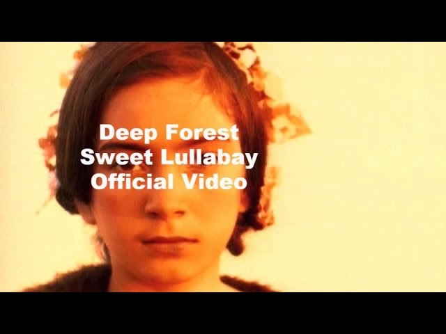 Deep Forest – Sweet Lullaby (Official Video)