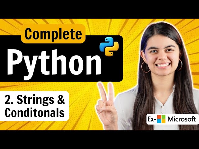 Lecture 2 : Strings & Conditional Statements | Python Full Course