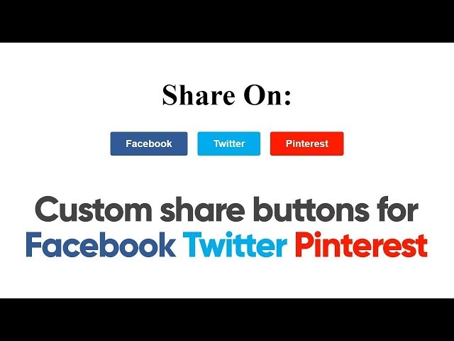 How to create custom social media share buttons for Facebook, Twitter, Pinterest websites