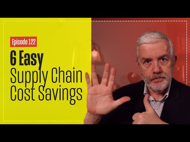 6 Easy Ways to Cut Supply Chain Costs - That You Can Do Yourself