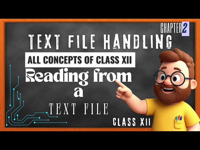 Python File Handling 🔥 Reading from Text File | Class 12 Computer Science | CBSE 2026-27