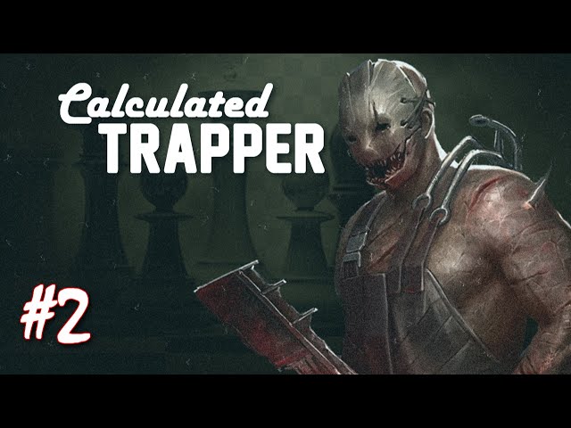 Calculated Trapper 2 | Dead by Daylight