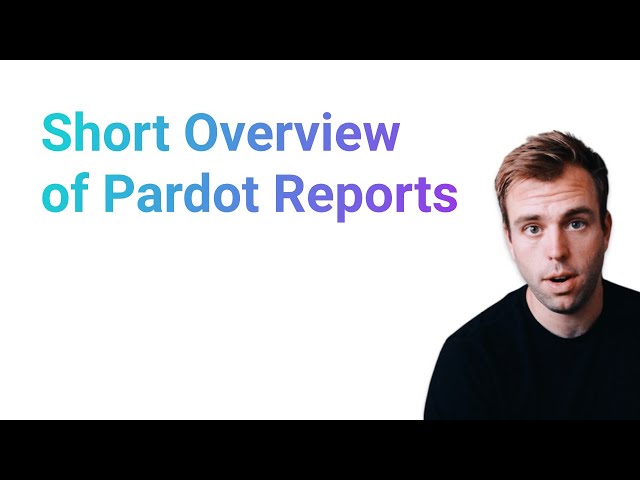 Overview of Pardot Reports