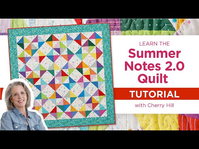 Easy To Make Quilt Using Layer Cakes | Summer Notes 2.0 Quilt with Cherry Hill