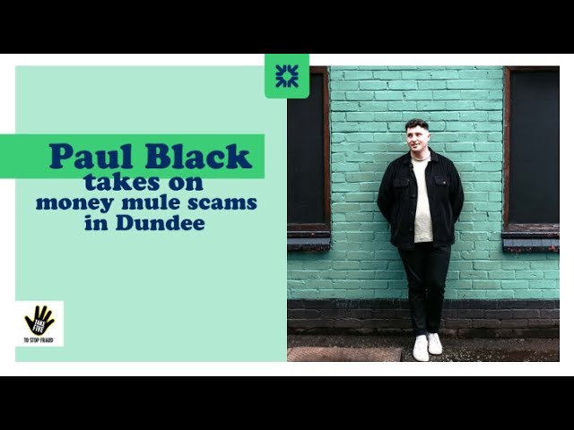 Paul Black takes on money mule scams in Dundee | Royal Bank of Scotland