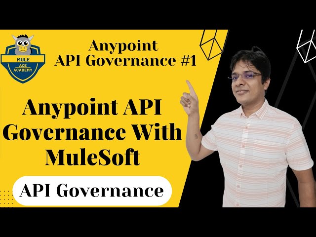 #01: Anypoint API Governance With MuleSoft | Custom Governance Rulesets | API Governance Overview